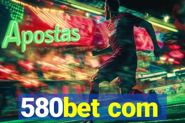 580bet com